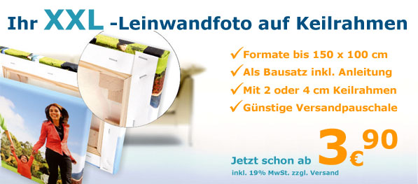 Ihr XXL-Leinwandfoto auf Keilrahmen als Bausatz. Formate bis 150 x 100 cm - Fix und fertig gespannnt - Eigene Produktion - Günstige Versandpauschale - Schon ab 3,90 €!